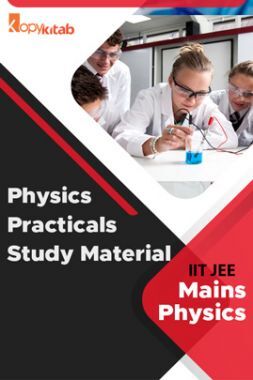 Physics Practicals For IIT JEE Mains Physics